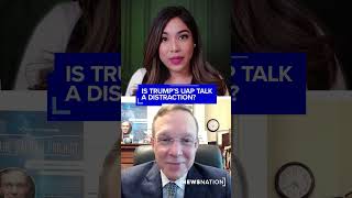 Is Trump’s UAP talk a distraction?