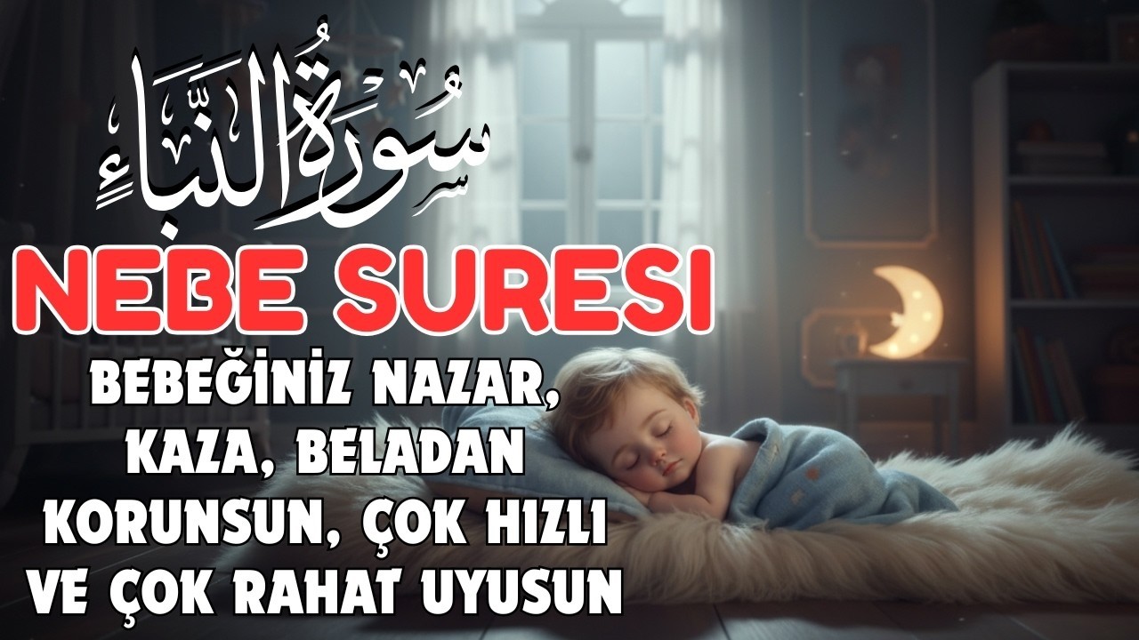 Bebeğiniz Çok Hızlı, Çok Huzurlu Uyusun, Nazar’dan Korunsun | Nebe Suresi - Alaa Aqel