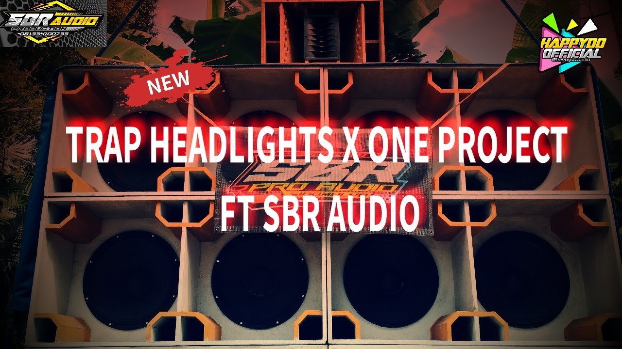 DJ TRAP HEADLIGHTS X ONE PROJECT FT SBR AUDIO