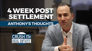 4 Week Post Settlement  Anthony's Thoughts