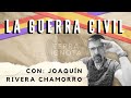 #105 la Guerra Civil, con Joaquín Rivera Chamorro