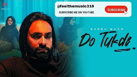 Do Tukde | Babbu Maan, Kunaal Vermaa | Onima Kashyap |Latest Songs 2023| hindi sad song