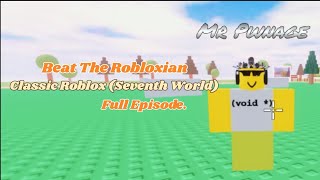 [Episode #2] Beat The Robloxian | Classic Roblox (Seventh World) Review.