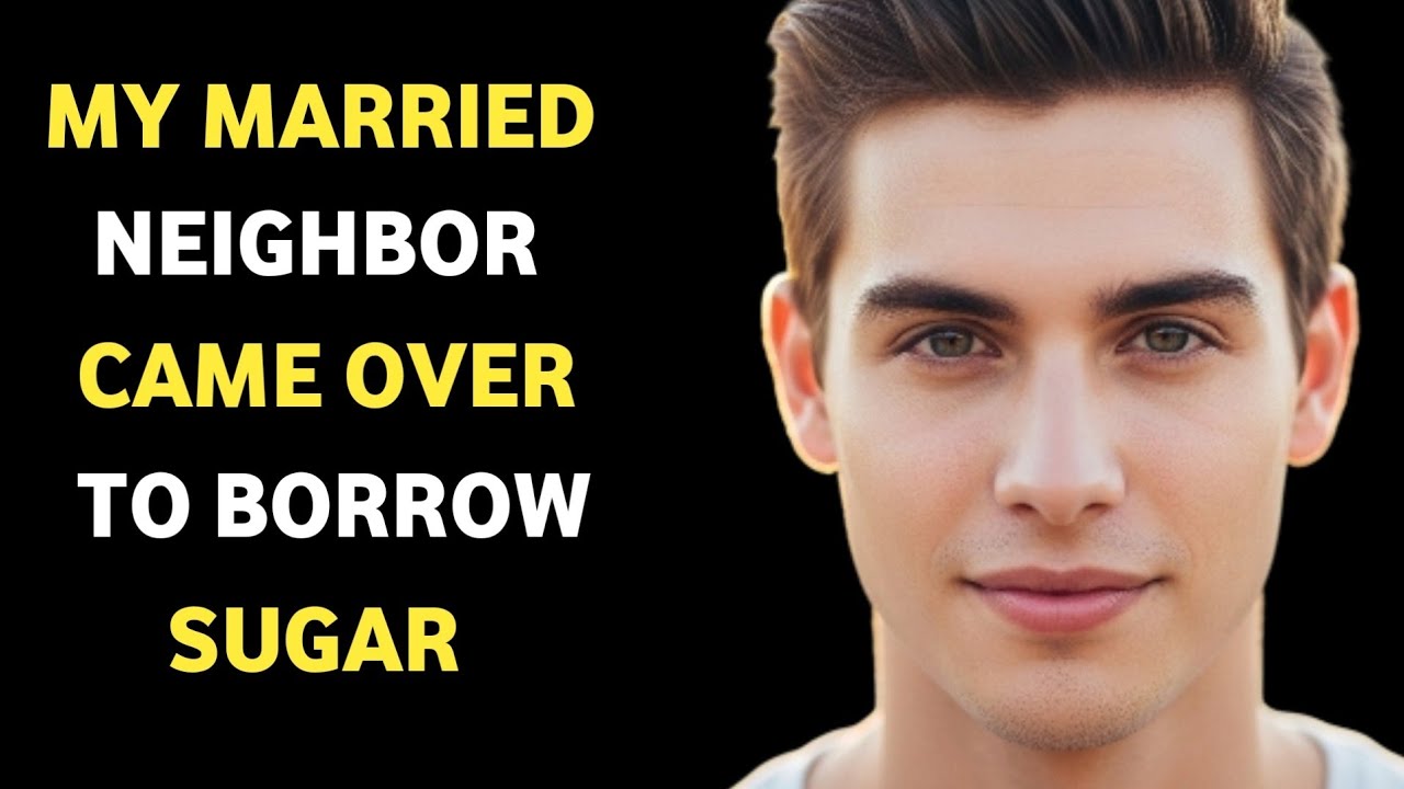 My Married Neighbor Came Over to Borrow Sugar | True Gay Story | LGBTQ | Infidelity & Emotional 
