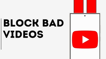 How to Block Bad Videos in YouTube
