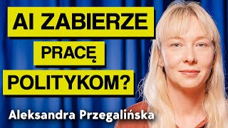 Sztuczna inteligencja: politycy i wybory parlamentarne odejdą w niepamięć? Aleksandra Przegalińska