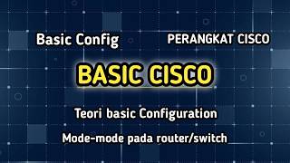 PENGENALAN & BASIC CISCO : Modul 4, teori & implementasi basic configuration
