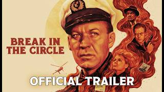 Break in the Circle | 4K Restoration | Official Trailer