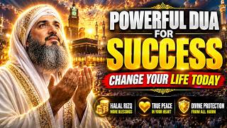 POWERFUL DUA FOR SUCCESS | Powerful Islamic Dua for Halal Rizq, Wealth & Life Blessings