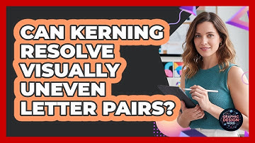 Can Kerning Resolve Visually Uneven Letter Pairs?