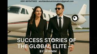 “Where Success Meets Destiny — WWMM, The Most Trusted Name in Premium Matchmaking.”