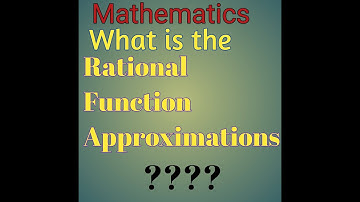 Rational Function Approximations || Definition of Rational function approximation