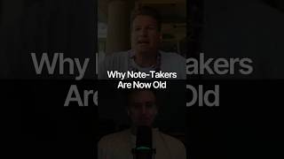 Why Note Takers Are Now Old
