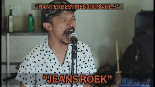 HANTERBESTMEN GIGS VOL.3 - JEANS ROEK