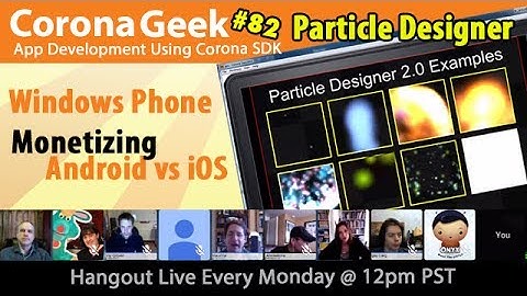Corona Geek #82 - Particle Designer 2.0 Demos, Windows Phone, and App Monetization