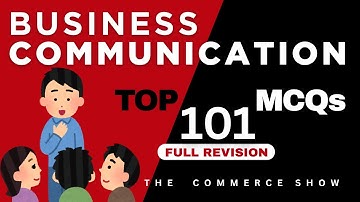 101 Important MCQs of Business Communication | B.com, M.com, MBA, NET JRF Commerce