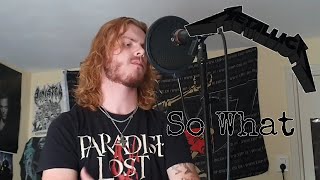 Metallica: So What (Vocal Cover)