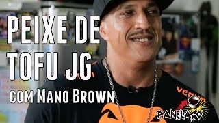 Panelaço com João Gordo - Peixe de tofu com Mano Brown