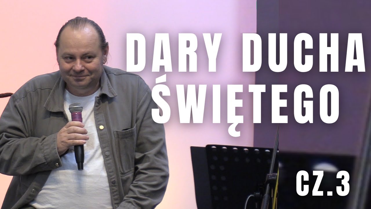 Dary Ducha Świętego Cz.3| Pastor Leszek Korzeniecki