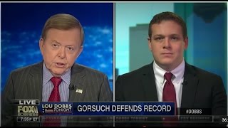 Guest on Lou Dobbs Tonight to Discuss Gorsuch Hearing