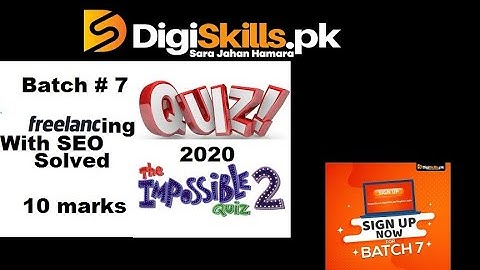 Digiskills - Freelancing Quiz 2 Solution Batch 07  Freelancing Quiz No.2  Batch 7 2020