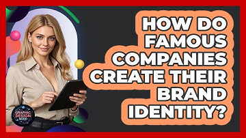How Do Famous Companies Create Their Brand Identity? - Graphic Design Nerd