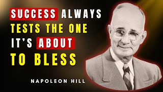 The Tests You Face Are Signs Of Coming Success | Napoleon Hill
