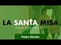 Padre Chucho - La Santa Misa (Jueves 25 de Junio)