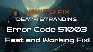 How To Fix Error Code 51003 in Death Stranding : Death Stranding 51003 Error Problem Solved
