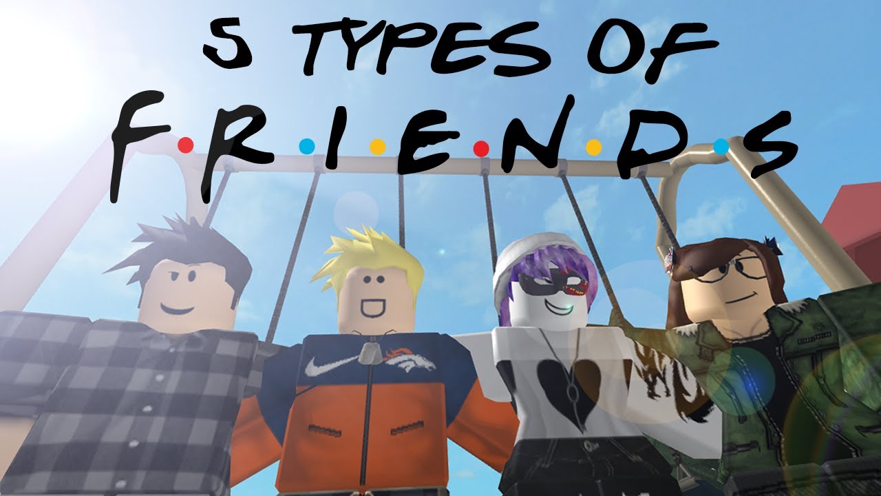 5 Types Of Roblox Friends Youtube - sho underscore roblox