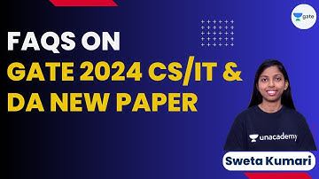 FAQs on GATE 2024 CS/IT and DA New Paper | Sweta Kumari