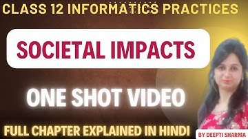 Societal Impacts Class 12 One Shot Video | Societal Impacts in Hindi | Informatics Practices XII
