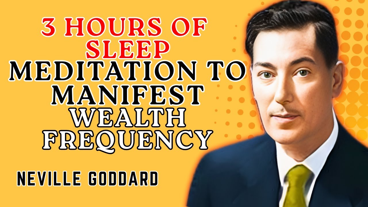 3 Hours of Sleep Meditation to Manifest Wealth Frequency || Neville Goddard Motivation