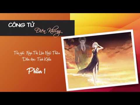 Video Công Tử Điên Khùng - Phần 1 | Nga Thị Lão Ngũ Thần |... - youtube