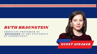 Interview with Ruth Braunsetin, Associate Professor of Sociology at the University of Connecticut