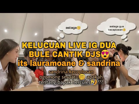 Live IG || its Lauramoane & Sandrina michell -dibaliklayarDjs
