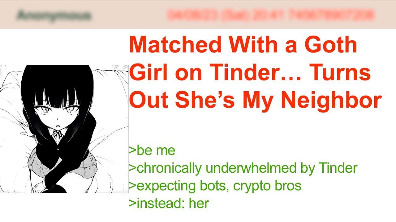 Matched With a Goth Girl on Tinder… Turns Out She’s My Neighbor | 4Chan Greentext Stories