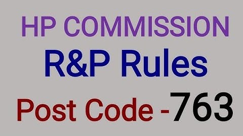 Hp Commission Post code 763 R&P Rules