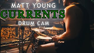 Currents // Matt Young - Full Set Drum Cam (4K)