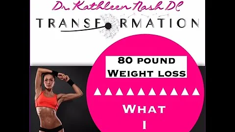 Dr. Kathleen Nash - 80 Pound Weight Loss (How I Eat)