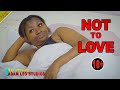 NOT TO LOVE 2025 Swahili Movie Adam Leo Bongo Movie
