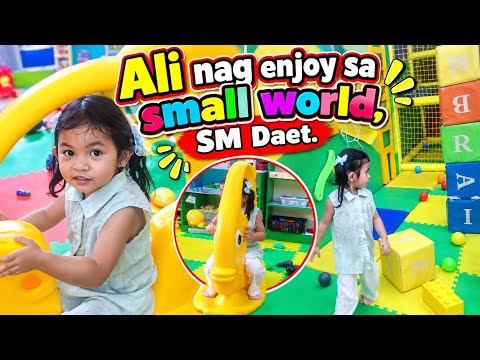 ALI NAG-ENJOY SA SMALL WOLRD,SM DAET.