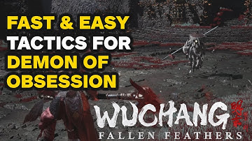 Demon of Obsession Made Easy Using This Strat | WUCHANG Fallen Feathers