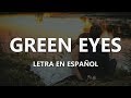 Green Eyes - Coldplay - Letra en Español