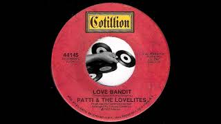 Patti & The Lovelites - Love Bandit [Cotillion] 1972 Crossover Soul 45