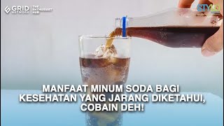 Manfaat Minum Soda Bagi Kesehatan yang Jarang Diketahui, Cobain Deh!