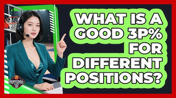What Is A Good 3P% For Different Positions? - Basketball Stats Central