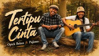 OPICK BEKEN ft PUJIONO - TERTIPU CINTA