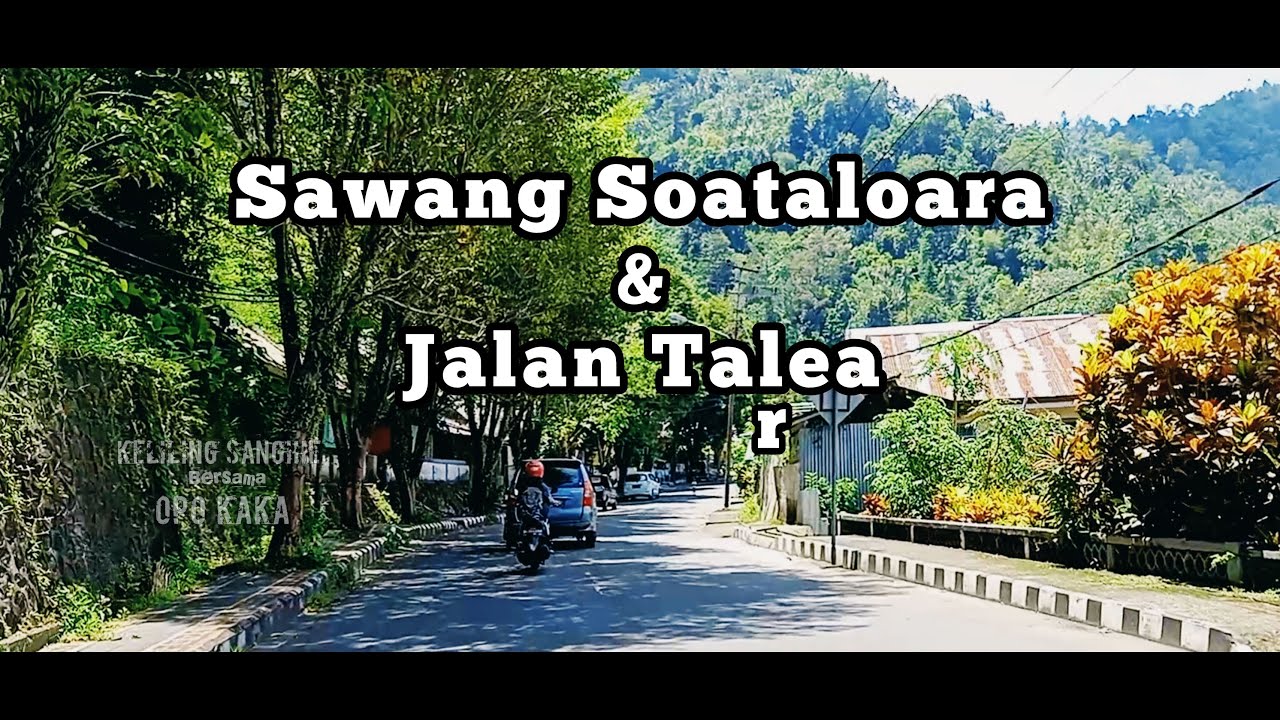 Sawang Soataloara dan Jalan Talea || Keliling Sangihe Bersama Opo Kaka