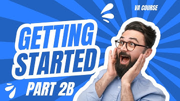 How To Become A Virtual Assistant - Part 2B | Getting Started - Course Video